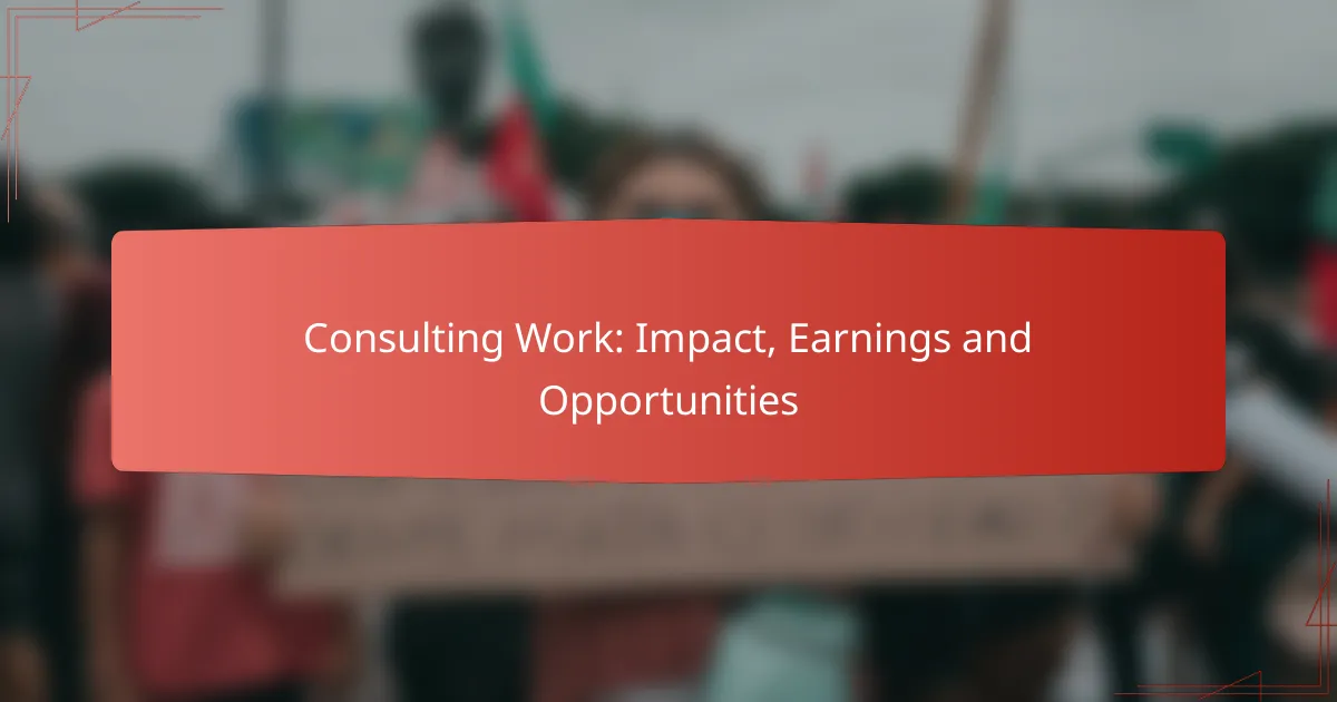 Consulting Work: Impact, Earnings and Opportunities