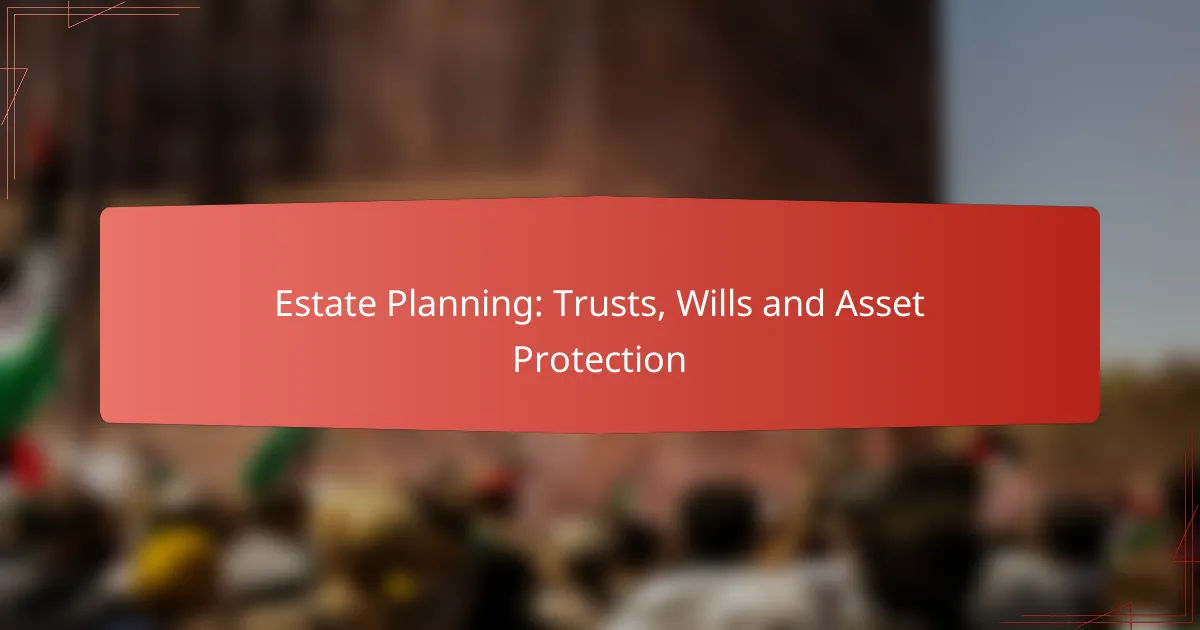 Estate Planning: Trusts, Wills and Asset Protection