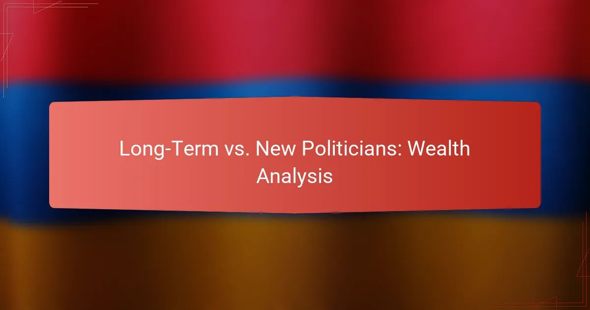 Long-Term vs. New Politicians: Wealth Analysis