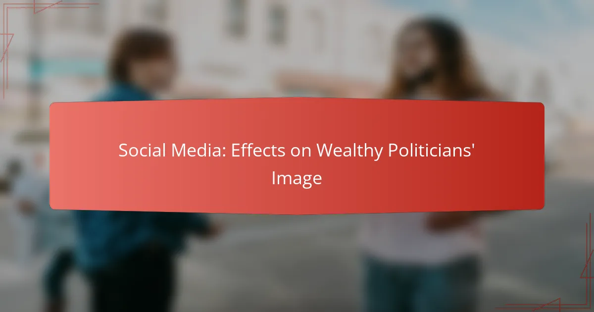 Social Media: Effects on Wealthy Politicians’ Image