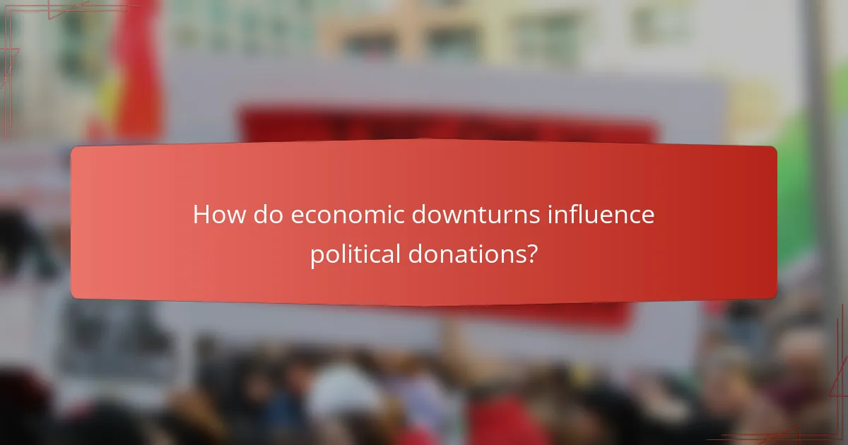 How do economic downturns influence political donations?