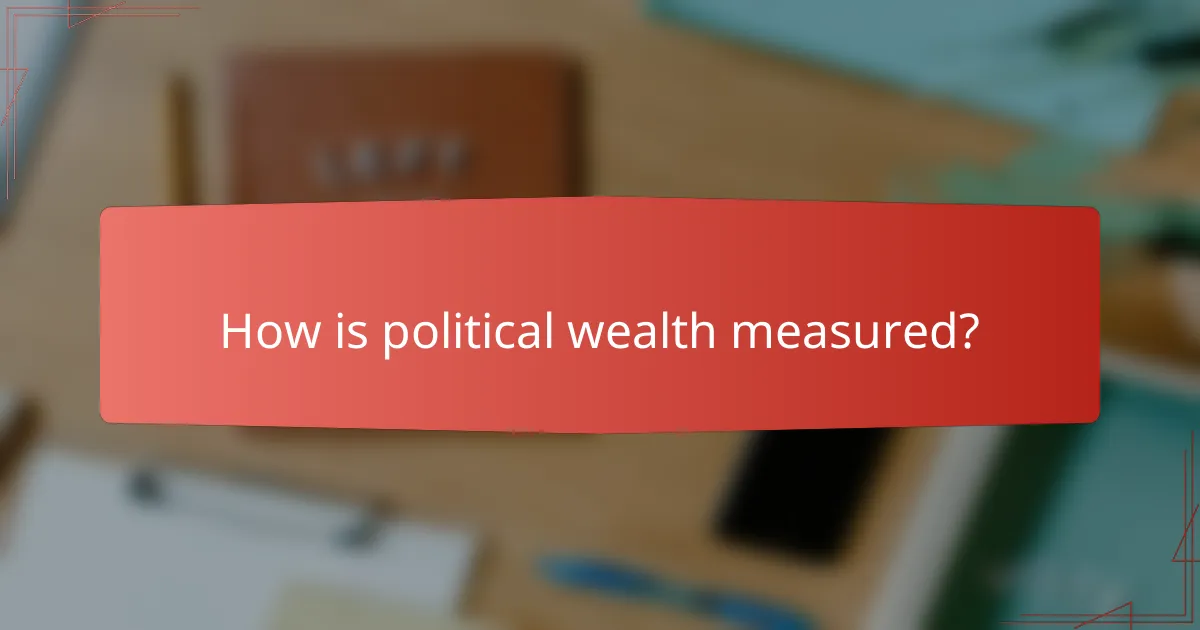 How is political wealth measured?