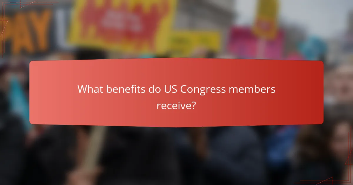 What benefits do US Congress members receive?