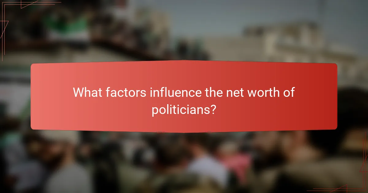 What factors influence the net worth of politicians?